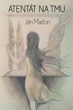 Kniha: Atentát na tmu - Ján Marton