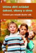 Kniha: Učíme děti zvládat úzkost, obavy a stres - Cvičení pro mladší školní věk - Deborah M. Plummer