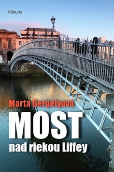 Kniha: Most nad riekou Liffey - Marta Gergelyová