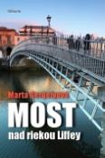 Kniha: Most nad riekou Liffey - Marta Gergelyová