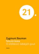 Kniha: Tekutá láska - O křehkosti lidských pout - Zygmunt Bauman