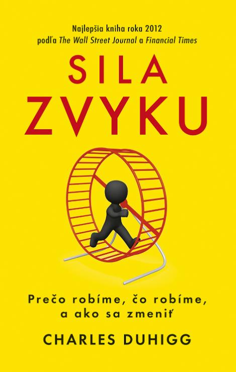 Kniha: Sila zvyku - Prečo robíme, čo robíme, a ako sa zmeniť - Charles Duhigg