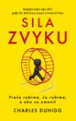 Kniha: Sila zvyku - Prečo robíme, čo robíme, a ako sa zmeniť - Charles Duhigg