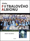 Kniha: Příběhy fotbalového Albionu - Martin Vymyslický