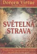 Kniha: Světelná strava - Přechod na vegetariánskou stravu na vaší duchovní cestě - Doreen Virtue