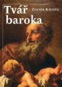 Kniha: Tvář baroka - Zdeněk Kalista