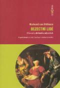 Kniha: Bezectní lidé O katech, děvkách a mlynářích - Nepočestnost a sociální izolace v raném novověku - Richard van Dülmen