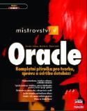 Kniha: Mistrovství v Oracle - Kompletní průvodce tvorbou,... - Kevin Loney, Marlene Theriault