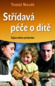 Kniha: Střídavá péče o dítě - V zájmu dítěte především - Tomáš Novák