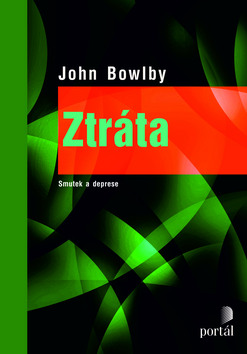Kniha: Ztráta - Smutek a deprese - John Bowlby