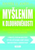 Kniha: Myšlením k dlouhověkosti - Jak každým dnem mládnout na těle i na duchu - Daniel G. Amen