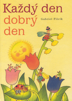 Kniha: Každý den dobrý den - Gabriel Filcík
