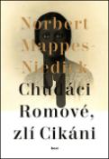 Kniha: Chudáci Romové, zlí Cikáni - Norbert Mappes-Niediek