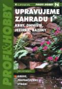 Kniha: Upravujeme zahradu I - 96 - Krby, ohniště, jezírka, bazény - Václav Hájek