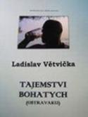 Kniha: Tajemstvi bohatych (Ostravaku) - Ladislav Větvička