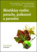 Kniha: Abiotikózy rostlin: poruchy, poškození a poranění - Petr Ackermann, Václav Kůdela