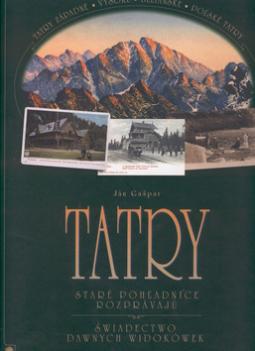 Kniha: Tatry staré pohľadnice rozprávajú - Ján Gašpar