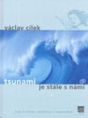 Kniha: Tsunami je stále s námi - Václav Cílek