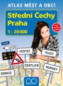 Kniha: Střední Čechy Praha - 1: 20 000 Atlas měst a obcí
