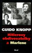 Kniha: Hitlerovy obdivovatelky a Marlene - Guido Knopp
