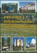 Kniha: Průvodce Orlickými horami a jejich podhůřím - Josef Lukášek