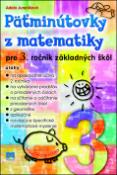 Kniha: Päťminútovky z matematiky pre 3. ročník základných škôl - Adela Jureníková