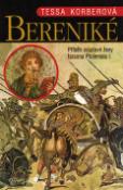 Kniha: Bereniké - Příběh osudové ženy faraona Ptolemaia I. - Tessa Korberová
