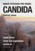Kniha: Nebuď potravou pro houbu Candida - Andrzej Janus