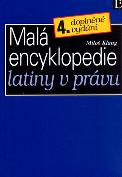 Kniha: Malá encyklopedie latiny v právu - Miloš Klang