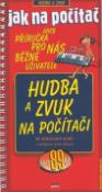 Kniha: Hudba a zvuk na počítači - aneb Příručka pro nás běžné uživatele - Miroslav Klíma