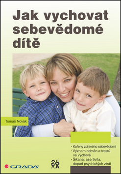 Kniha: Jak vychovat sebevědomé dítě - Tomáš Novák