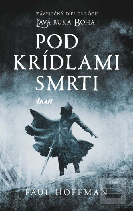 Kniha: Pod krídlami smrti - Ľavá ruka Boha 3 - Paul Hoffman