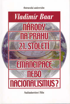 Kniha: Národy na prahu 21. století - Emancipace nebo nacionalismus? - Vladimír Baar
