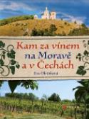Kniha: Kam za vínem na Moravě a v Čechách - Eva Obůrková