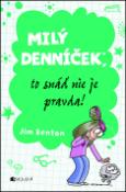 Kniha: Milý denníček, to snáď nie je pravda! - Jim Benton