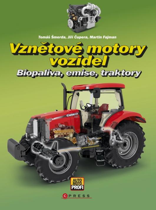 Kniha: Vznětové motory vozidel - Biopaliva, emise, traktory - Jiří Čupera, Tomáš Šmerda, Martin Fajman