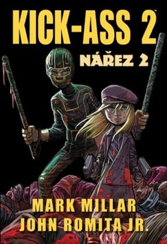 Kniha: Kick-Ass 2 Nářez 2 - John Romita, Mark Millar