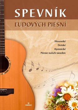 Kniha: Spevník ľudových piesní - Slovenské, detské, hymnické, piesne našich susedov - autor neuvedený