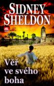 Kniha: Věř ve svého boha - Sidney Sheldon