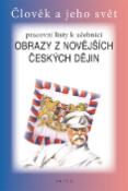 Kniha: Pracovní listy k učebnici Obrazy z novějších českých dějin - Aleš Dlouhý; Helena Chmelařová