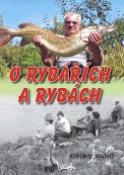 Kniha: O rybářích a rybách - Bohumír Machát