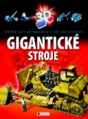 Kniha: Gigantické stroje - Veľká encyklopédia s 3D obrázkami