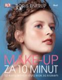 Kniha: Make-up za 10 minut - 50 kompletních stylů krok za krokem - Boris Entrup