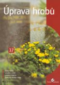 Kniha: Úprava hrobů - 37 Druhy hrobů, výsadba rostlin, celoroční údržba - Drahoslav Šonský