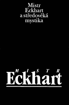 Kniha: Mistr Eckhart a středověká mystika - Jan Sokol