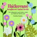 Kniha: Háčkované krajkové luční kvítí - 100 nádherných vzorů květin a lístků pro háčkování tenkou přízí - Caitlin Sainio