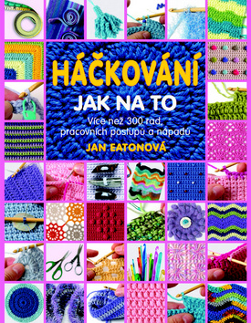 Kniha: Háčkování Jak na to - Více než 300 rad, pracovních postupů a nápadů - Jan Eatonová