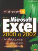 Kniha: Mistrovství v Microsoft Excel 2000 a 2002 + CD - Milan Brož