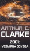 Kniha: 2001: Vesmírná Odysea - Arthur C. Clarke