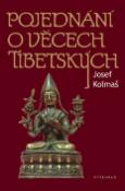 Kniha: Pojednání o věcech tibetských - Josef Kolmaš